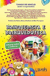 Brinquedista e Brinquedoteca: Olhares sobre a Infancia