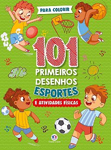 101 Primeiros Desenhos - Esportes e Atividades Fisicas