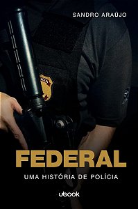 Federal: Uma Historia de Policia