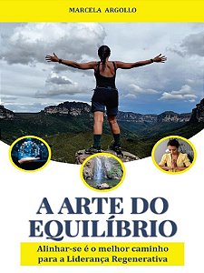 A Arte do Equilibrio - Alinhar-se é o Melhor Caminho para a Liderança Regen