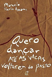 Quero Dancar Ate as Vacas Voltarem do Pasto