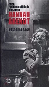 Etica, Responsabilidade e Juizo em Hannah Arendt