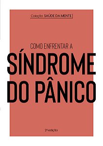 Como Enfrentar a Sindrome do Panico