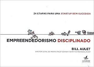 Empreendedorismo Disciplinado - 24 Etapas para Uma Startup Bem-sucedida