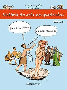 Historia da Arte em Quadrinhos Vol 1: da Pre-historia... ao Renascimento