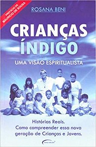 Criancas Indigo - Uma Visao Espiritualista