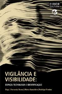 Vigilancia e Visibilidade - Espaco, Tecnologia e Identificacao - Col.ciberc