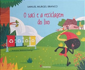 O Saci e a Reciclagem do Lixo Ed3