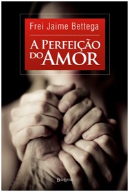 Perfeicao do Amor, A