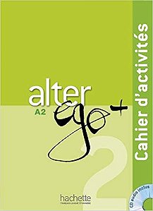 Alter Ego + 2 - Cahier d Activites + Cd Audio