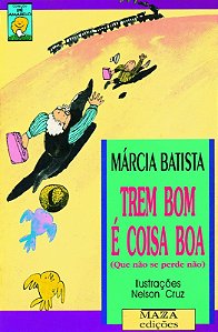 Trem Bom e Coisa Boa (que Nao se Perde Nao)