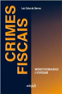 Crimes Fiscais - Institucionalidade e Atipicidade