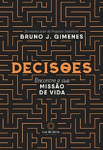 Decisoes - Encontrando a Missao da Sua Alma