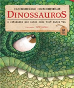 Dinossauros - o Cotidiano dos Dinos Como Voce Nunca Viu