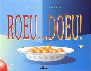 Roeu Doeu!