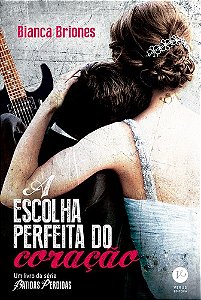 Escolha Perfeita do Coracao, A