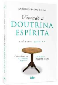 Vivendo a Doutrina Espirita Iv