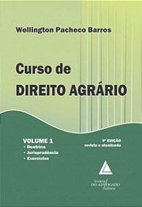 Curso de Direito Agrario: Doutrina, Jurisprudencia e Exercicios - Vol. 1
