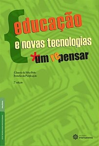 Educacao e Novas Tecnologias: Um Repensar