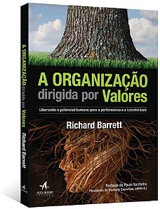 Organizacao Dirigida por Valores, A: Liberando o Potencial Humano para a pe