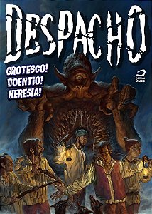 Despacho: Grotesco! Doentio! Heresia!