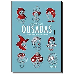 Ousadas - Mulheres Que so Fazem o Que Querem - Vol. 1