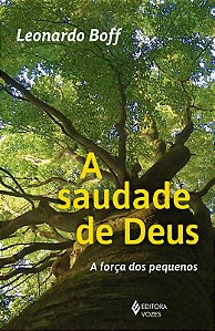 Saudade de Deus, a - a Forca dos Pequeninos