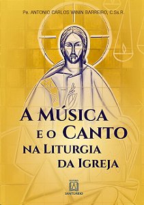 Musica e o Canto na Liturgia da Igreja, A