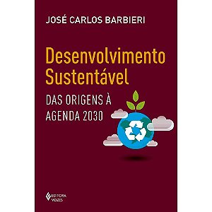 Desenvolvimento Sustentavel - das Origens a Agenda 2030