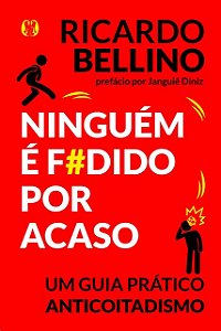 Ninguem e F#dido por Acaso: Um Guia Pratico Anticoitadismo