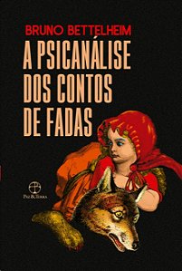 Psicanalise dos Contos de Fadas, A
