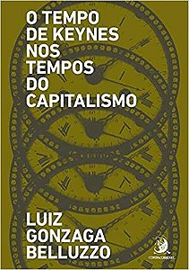 Tempo de Keynes Nos Tempos do Capitalismo, O