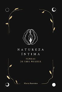 Natureza Intima: Fendas de Uma Mulher