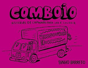 Comboio: Historias de Caminhao para Ler e Colorir