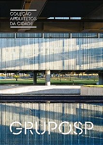 Colecao Arquitetos da Cidade: Gruposp
