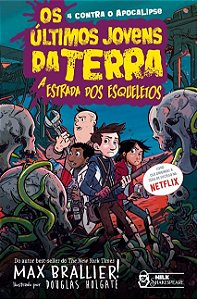 Ultimos Jovens da Terra, Os: a Estrada dos Esqueletos Vol. 7