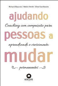 Ajudando Pessoas a Mudar: Coaching com Paixao para Aprendizado e Cresciment