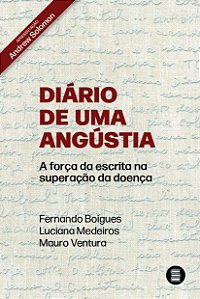 Diário de Uma Angústia - a Força da Escrita na Superação da Doença