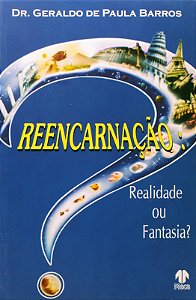 Reencarnação: Realidade Ou Fantasia