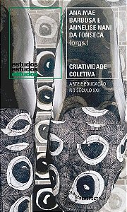 Criatividade Coletiva: Arte e Educacao no Seculo Xxi