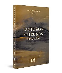 Tanto Mar entre Nos: Diasporas