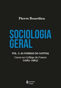 Sociologia Geral., Vol. 3; as Formas do Capital