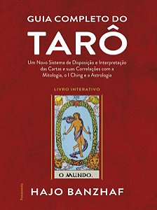 Guia Completo do Taro: Um Novo Sistema de Disposicao e Interpretacao
