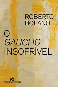 Gaucho Insofrivel, O