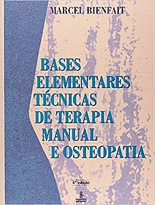 Bases Elementares: Tecnicas de Terapia Manual e Osteopatia