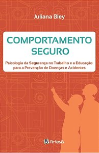Comportamento Seguro - Psicologia da Seguranca no Trabalho e a Educacao par