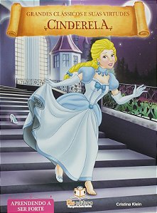 Grandes Classicos e Suas Virtudes: Cinderela