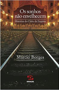 Sonhos Nao Envelhecem, Os: Historias do Clube da Esquina