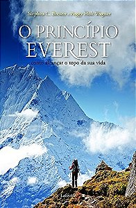 Principio Everest, o - Como Alcancar o Topo da Sua Vida
