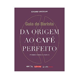 Guia do Barista: da Origem ao Café Perfeito